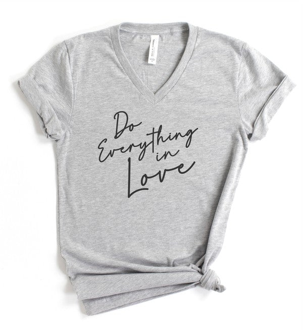 Do Everything In Love V Neck Graphic Tee